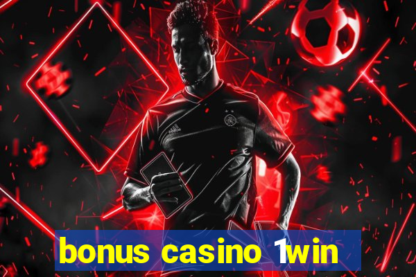 bonus casino 1win